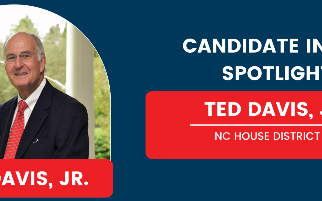 Candidate in the Spotlight – Ted Davis, Jr. – NC House District 20
